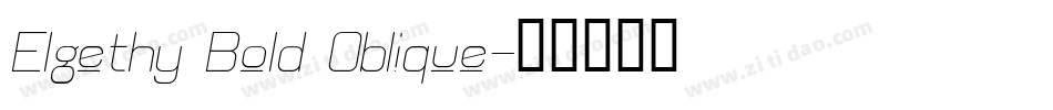 Elgethy Bold Oblique字体转换